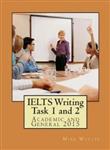 IELTS Writing Task 1 and 2: Academic and General 2015